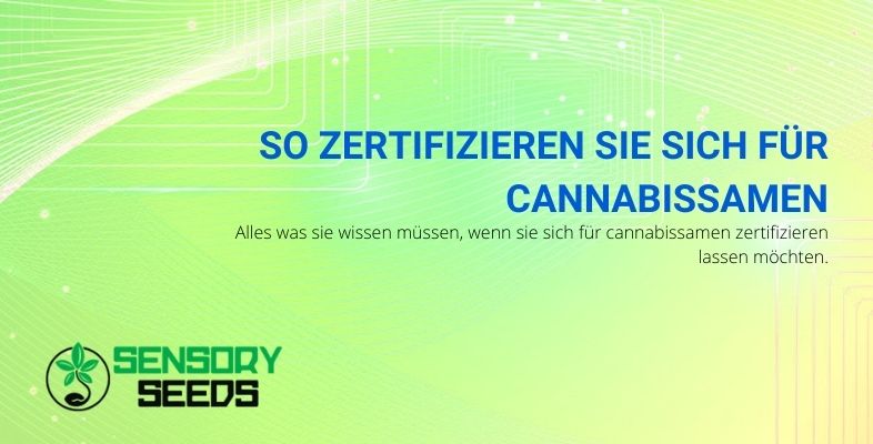 So zertifizieren Sie sich für Cannabissamen