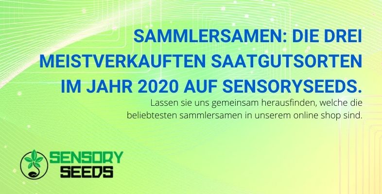 Die drei besten Samen Sensoryseeds wurden 2020 verkauft