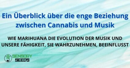 Ein Überblick über die enge Beziehung zwischen Cannabis und Musik