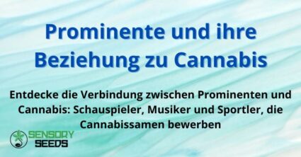 Prominente und ihre Beziehung zu Cannabis