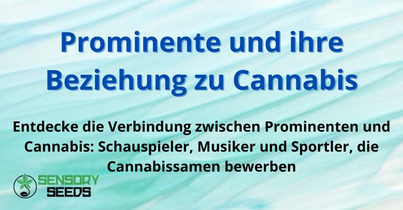 Prominente und ihre Beziehung zu Cannabis