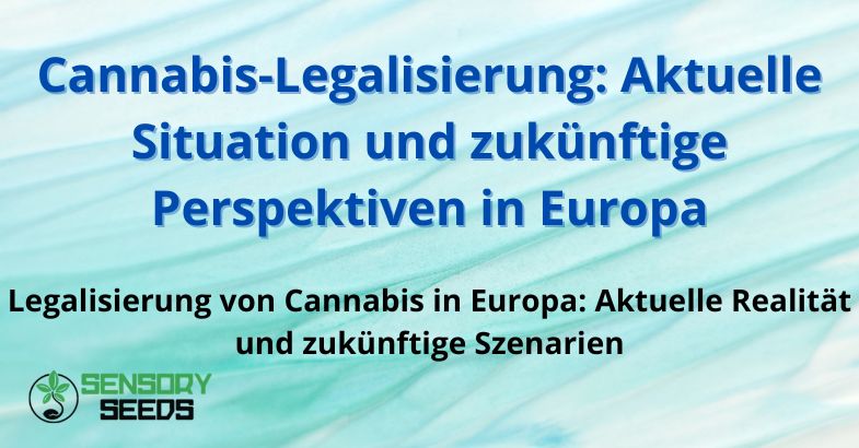 cannabis-legalisierung Cannabis-Legalisierung: Aktuelle Situation und zukünftige Perspektiven in Europa