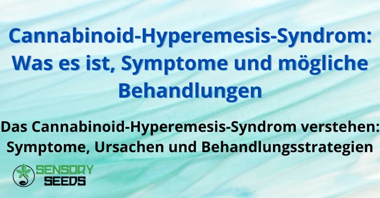 Cannabinoid-Hyperemesis-Syndrom: Was es ist, Symptome und mögliche Behandlungen